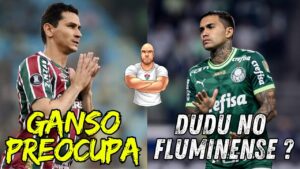 ⚽ DUDU NO FLUMINENSE ? ENTENDA - GANSO PREOCUPA PARA A LIBERTADORES