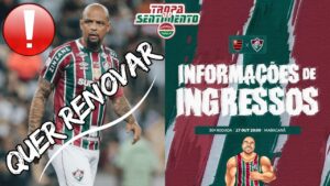 E AGORA ? FELIPE MELO QUER RENOVAR | INFORMAÇÕES INGRESSOS PARA O FLAMENGO X FLUMINENSE