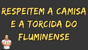 🚨 RESPEITEM A CAMISA E A TORCIDA DO FLUMINENSE 🚨