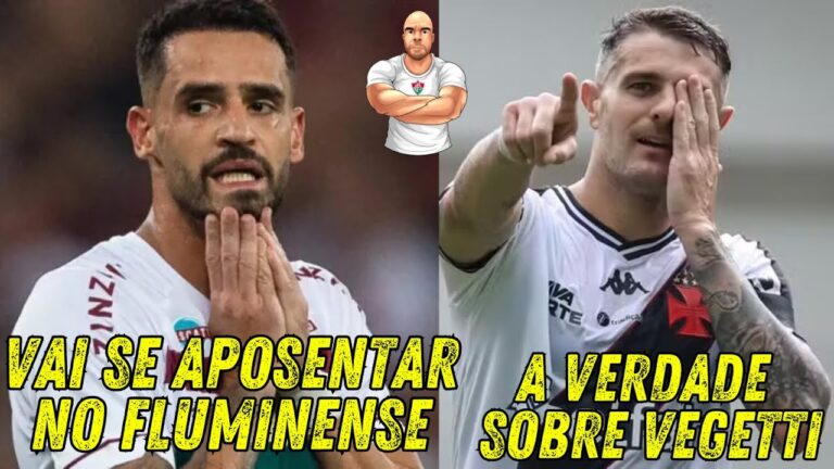 SAIBA A VERDADE SOBRE VEGETTI NO FLUMINENSE | RENATO AUGUSTO VAI ENCERRAR A CARREIRA NO FLUMINENSE