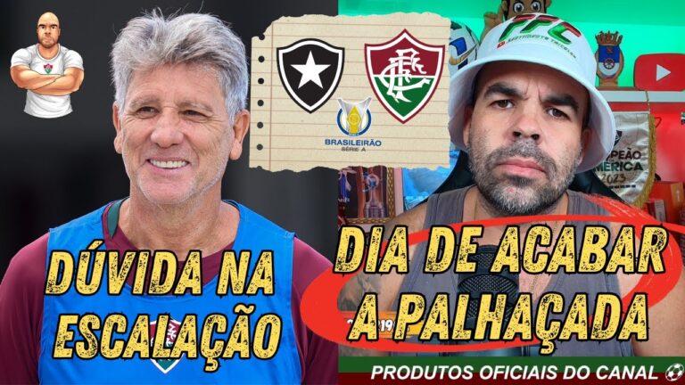 🔴 ATENÇÃO - DÚVIDA NA ESCALAÇÃO DO FLUMINENSE CONTRA O BOTAFOGO - CLÁSSICO NÃO SE JOGA, SE VENCE