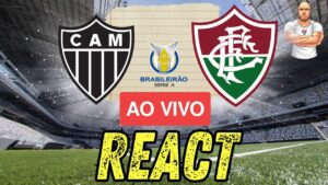 🔴 AO VIVO 🔴 REACT - ATLÉTICO-MG X FLUMINENSE - 8ª RODADA BRASILEIRÃO 2025