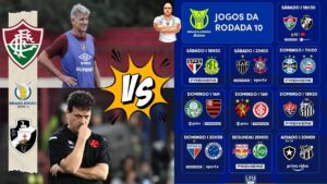 X1 FLUMINENSE X VASCO - PROJEÇÃO DA 10ª RODADA DO BRASILEIRÃO 2025